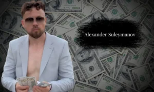 Alexander Suleymanov: Famous Millionaire Content Creator